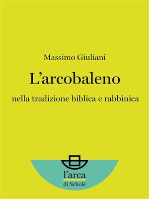 cover image of L'arcobaleno--nella tradizione biblica e rabbinica
